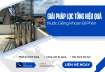 Nước Giếng Khoan Bị Phèn? Giải Pháp Lọc Tổng Hiệu Quả Tại Việt Nhật