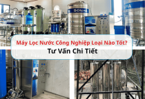 Máy Lọc Nước Công Nghiệp Loại Nào Tốt? Tư Vấn Chi Tiết