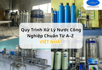 Quy Trình Xử Lý Nước Công Nghiệp Chuẩn Từ A–Z | Việt Nhật