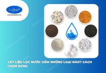 Vật liệu lọc nước gồm những loại nào? Cát, than hoạt tính, mangan, hạt làm mềm