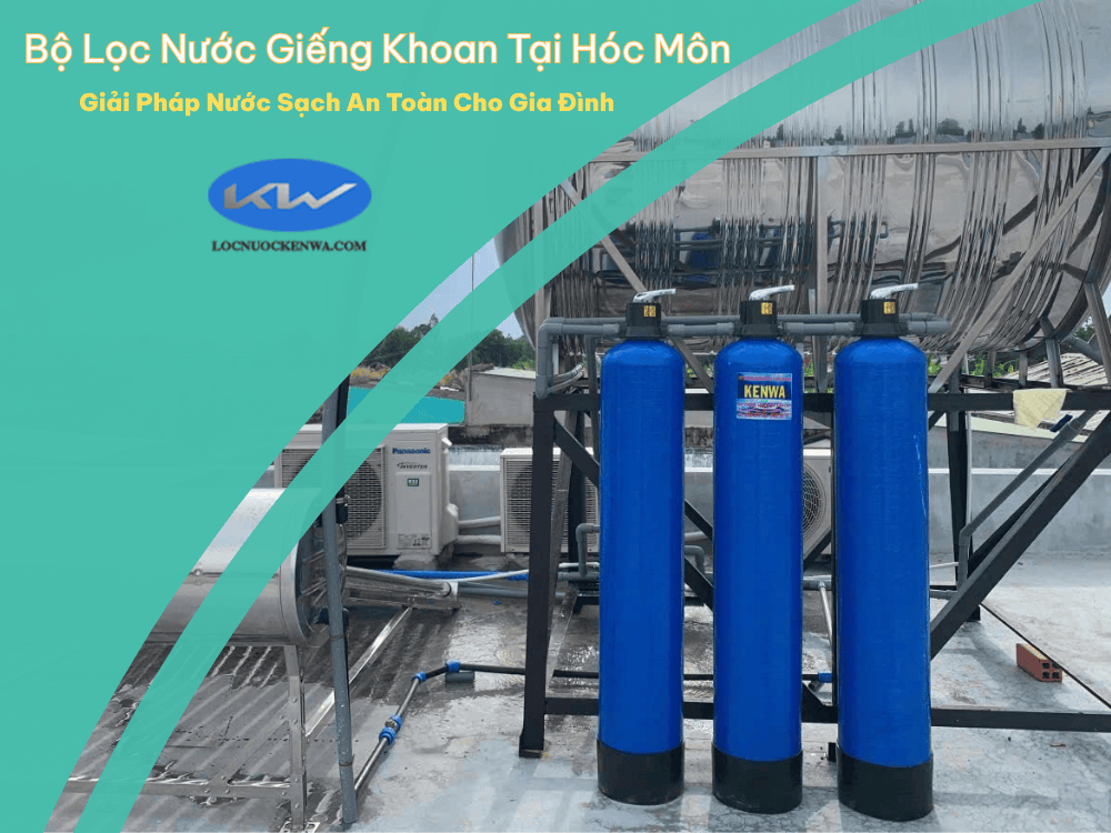 Bộ Lọc Nước Giếng Khoan Tại Hóc Môn