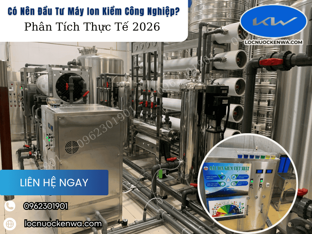 Có Nên Đầu Tư Máy Ion Kiềm Công Nghiệp? 