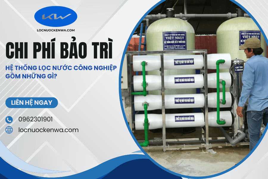 Chi phí bảo trì hệ thống lọc nước công nghiệp