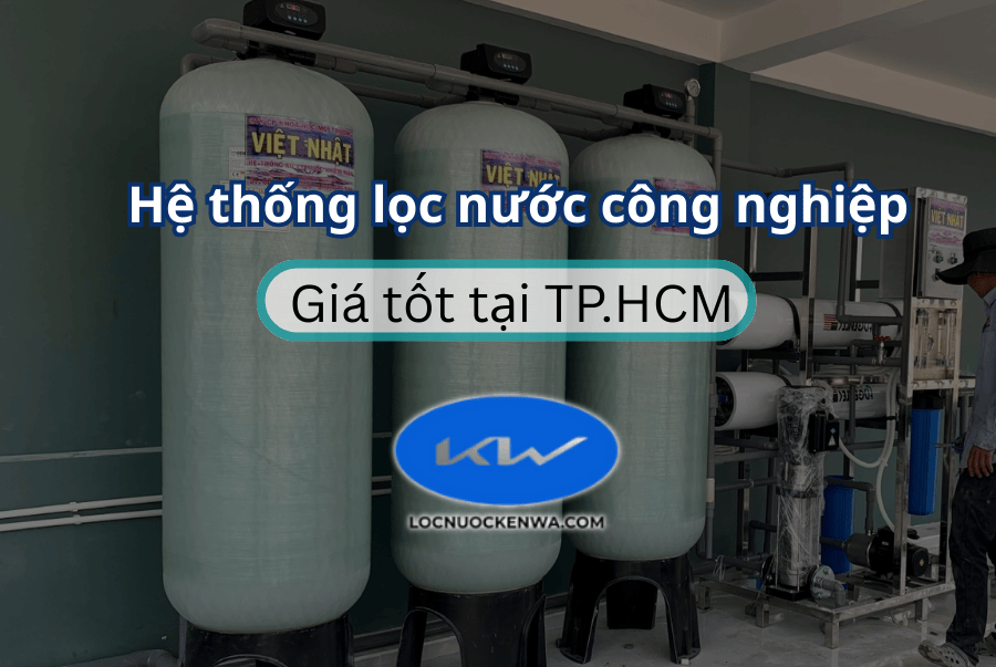 Hệ thống lọc nước công nghiệp giá tốt tại TP.HCM 