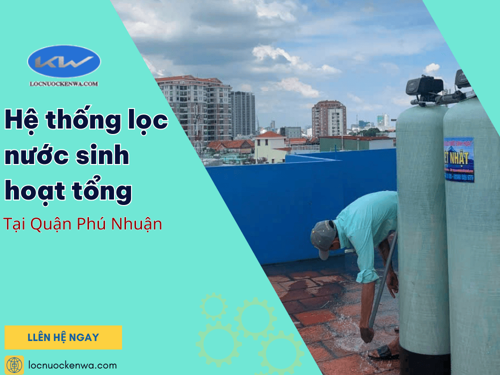 Hệ thống lọc nước sinh hoạt tổng Quận Phú Nhuận