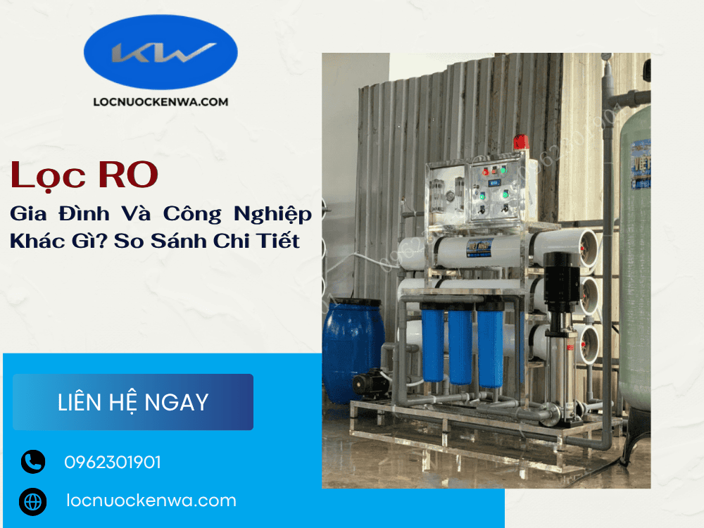 Lọc RO Gia Đình Và Công Nghiệp Khác Gì