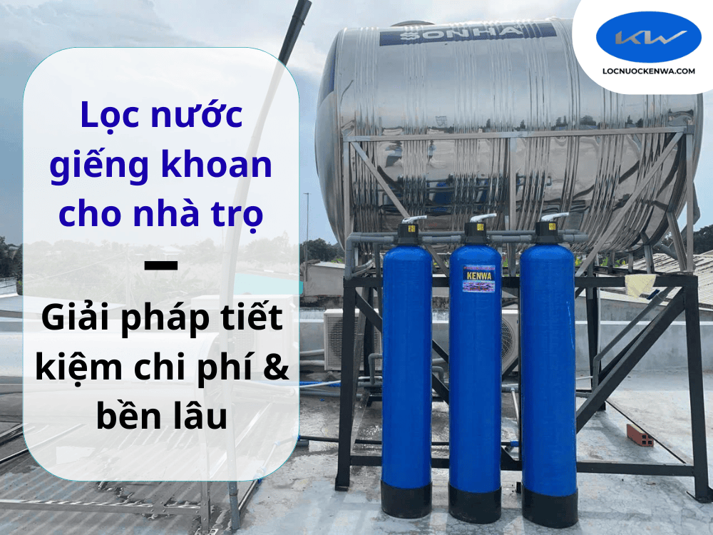 Lọc nước giếng khoan cho nhà trọ