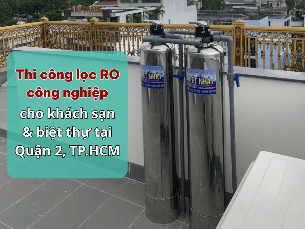 Thi công lọc RO công nghiệp cho khách sạn quận 2