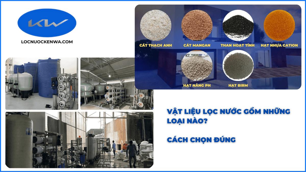 Các loại vật liệu lọc nước dùng trong hệ thống lọc tổng sinh hoạt